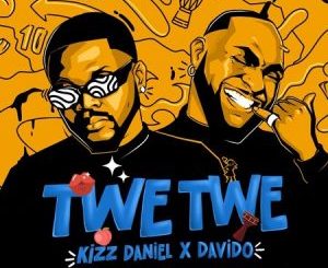 Kizz Daniel – Twe Twe (Remix) Ft. Davido