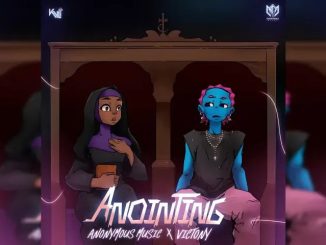 Anonymous Music – Anointing Ft Victony