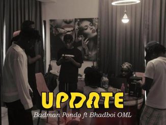 Badman Pondo – Update ft. Bhadboi OML