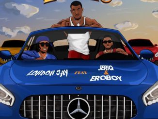 London Jay Ft. Jeriq x Eroboy – Benzo