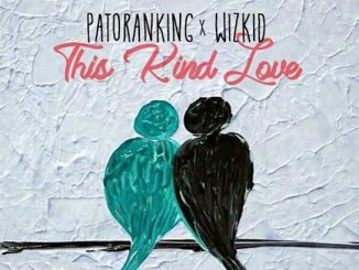 Patoranking – This Kind Of Luv Ft. Wizkid