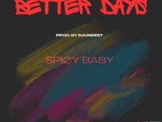 SPICY BABY – Better Days