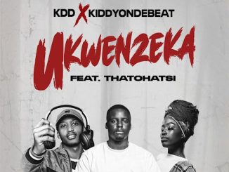 KDD – Ukwenzeka Ft. Kiddyondebeat & Thatohatsi