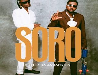 Skiibii – Soro Ft. Balloranking