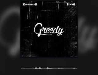 King David – Greedy ft. Tekno